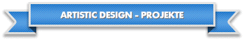 Artistic Design - Projekte